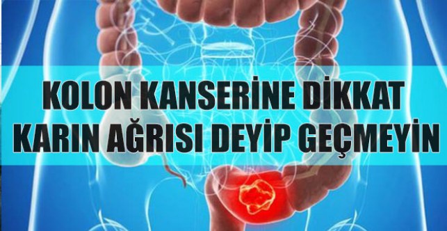 Kolon Kanserine Dikkat!