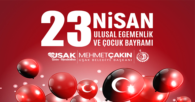 Başkan Çakın’dan 23 Nisan Mesajı