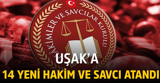 HSYK yaz kararnamesi yayınladı Uşak’a yeni 14 hakim ve savcı atandı