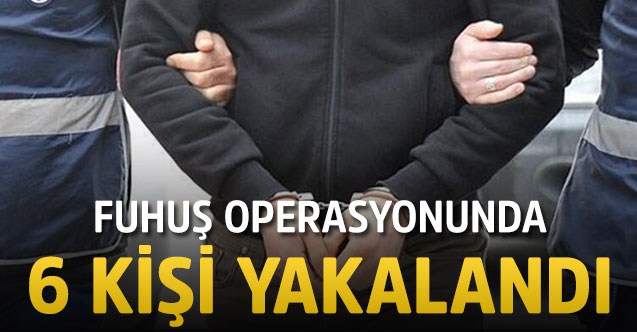 Uşak'taki fuhuş operasyonlarında 6 kişi yakalandı