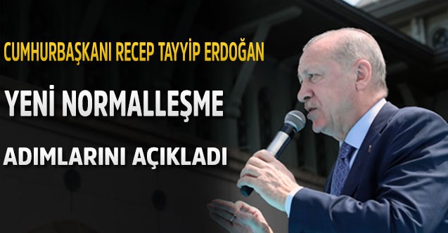 Cumhurbaşkanı Recep Tayyip Erdoğan, merakla beklenen kabine toplantısı sonrası yeni normalleşme adımlarını açıkladı.