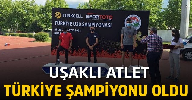 Uşaklı atlet Türkiye şampiyonu oldu