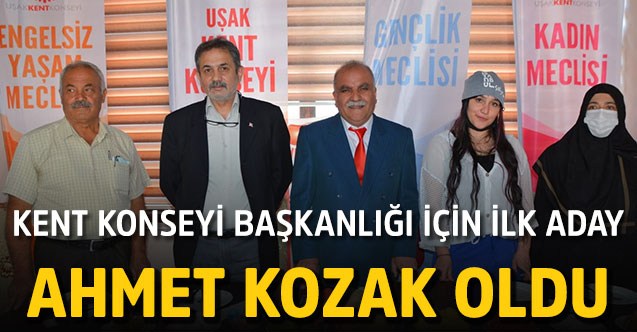 Kent Konseyi Başkanlığı için ilk aday Ahmet Kozak oldu