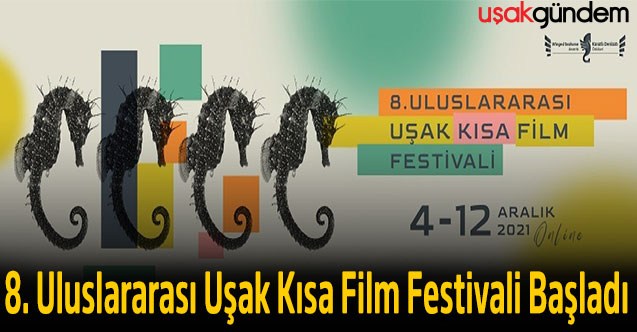 8. Uluslararası Uşak Kısa Film Festivali Başladı