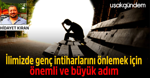 İlimizde genç intiharlarını önlemek için önemli ve büyük bir adım