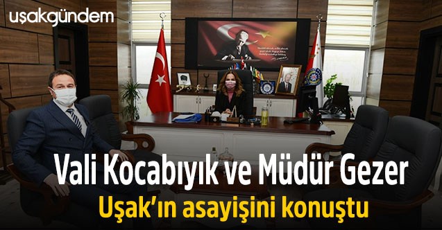 Vali Kocabıyık ve Müdür Gezer Uşak’ın asayişini konuştu
