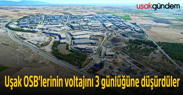 Uşak OSB’lerinin voltajını 3 günlüğüne düşürdüler