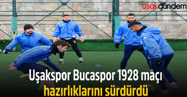 Uşakspor Bucaspor 1928 maçı hazırlıklarını sürdürdü