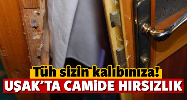 Uşak’ta camide hırsızlık