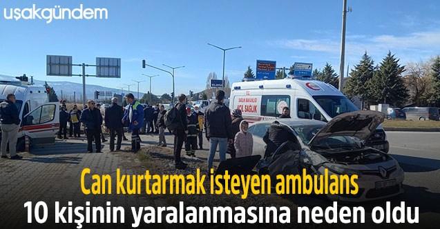 Can kurtarmak isteyen ambulans 10 kişinin yaralanmasına neden oldu