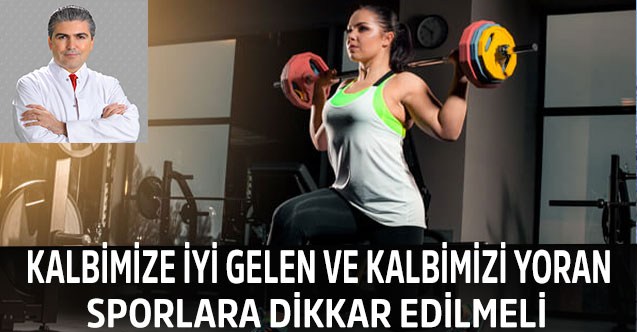 Kalbimize İyi Gelen ve Kalbimize Yoran Sporlara Dikkat Edilmeli!