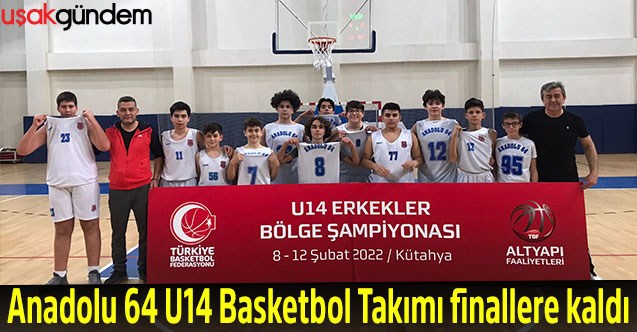 Anadolu 64 U14 Basketbol Takımı finallere kaldı