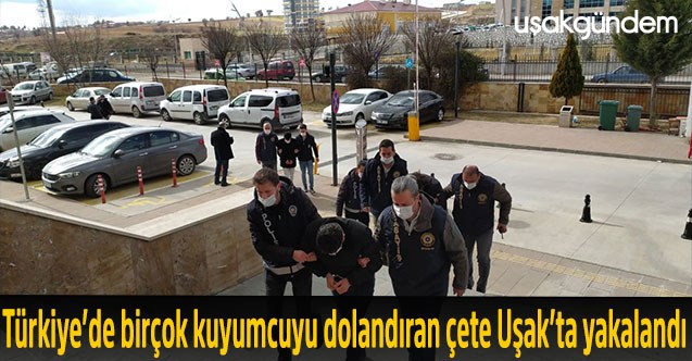 Türkiye’de birçok kuyumcuyu dolandıran çete Uşak’ta yakalandı