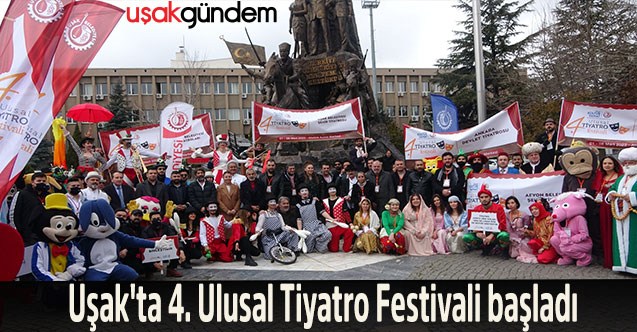 Uşak'ta 4. Ulusal Tiyatro Festivali başladı