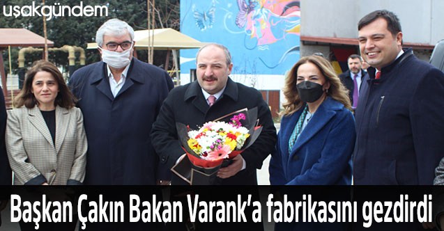 Başkan Çakın Bakan Varank’a fabrikasını gezdirdi