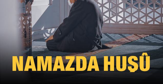 Namazda Huşû