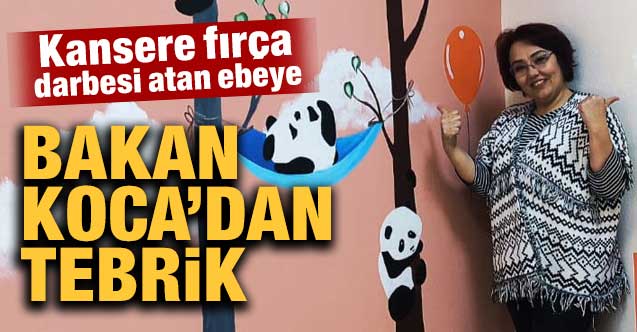 Kansere fırça darbesi atan ebeye Bakan Koca’dan tebrik