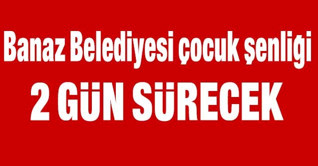 Banaz Belediyesi çocuk şenliği 2 gün sürecek