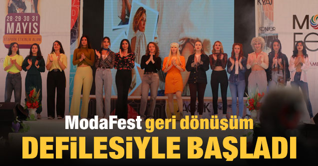 ModaFest geri dönüşüm defilesiyle başladı