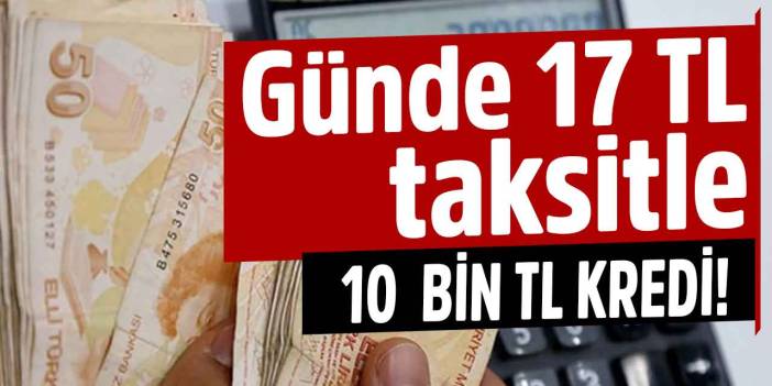 Eşe dosta anne babaya sormaya gerek yok! QNB Finansbank günde 17 TL taksitle 10 bin TL ihtiyaç kredisi veriyor