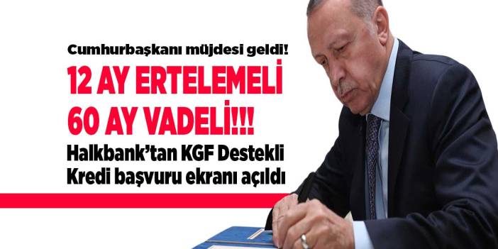 12 ay ERTELEMELİ 60 ay vadeli KGF destekli kredi müjdesi! Halkbank kredi musluklarını açıyor
