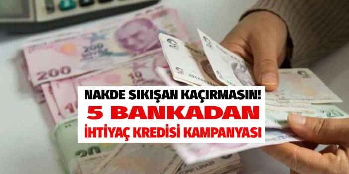 QNB Finansbank Akbank Garanti BBVA TEB Denizbank! 5 bankadan ihtiyaç kredisi kampanyası