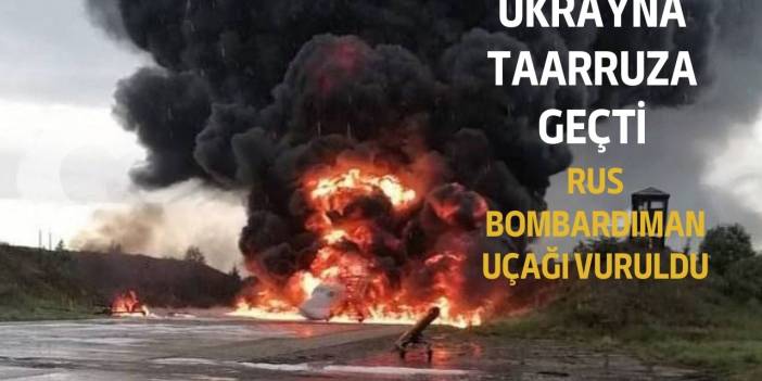 Ukrayna taarruza geçti! Rus bombardıman uçağını vurdu!