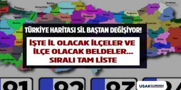 Türkiye haritası sil baştan değişiyor! İl olması beklenen ilçeler ve ilçe olması beklenen beldeler 2023 listesi