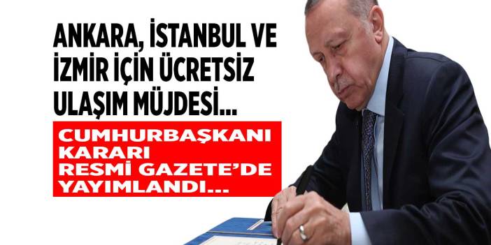 Sadece Ankara İstanbul ve İzmir için ÜCRETSİZ ulaşım müjdesi! 65 yaş şartı yok herkese BEDAVA...