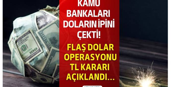 Kamu bankalarından flaş dolar operasyonu! Doların ipi çekildi TL kararı ilan edildi 5.830 Lira ödeyecekler