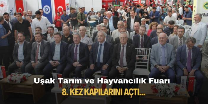 Uşak 8. Tarım ve Hayvancılık Teknolojileri Fuarı açıldı