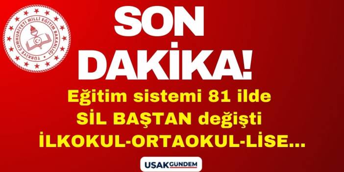 MEB'den SON DAKİKA duyurusu! Eğitim sistemi 81 ilde SİL BAŞTAN değişti ilkokul ortaokul lise