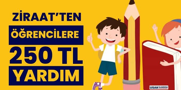 15 gün içinde başvuru yapan kapacak! Çocuğu okula giden ailelere Ziraat Bankası'ndan 250 TL destek müjdesi