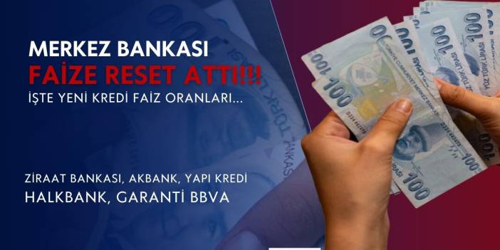 Merkez Bankası faize reset attı ihtiyaç kredisi faiz oranları PATLADI! Garanti BBVA Akbank Yapı Kredi Ziraat Bankası