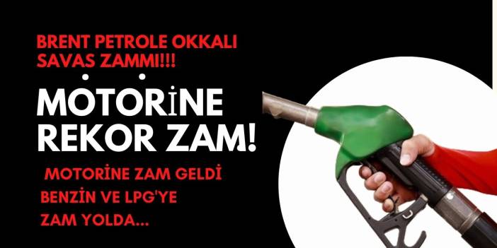 Brent petrole OKKALI savaş zammı! Motorine zam geldi benzin ve LPG'ye zam yolda