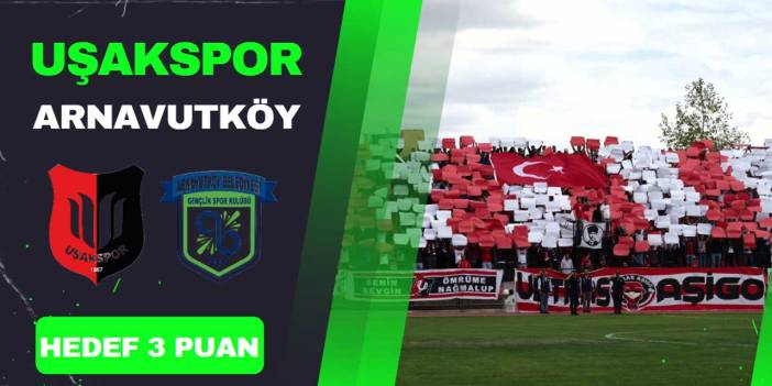 Uşakspor hasret kaldığı 3 puan için Arnavutköy Belediye Spor deplasmanına gidiyor