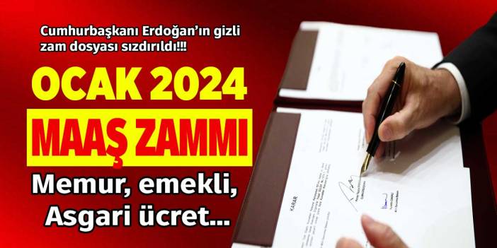 Erdoğan'ın masasındaki GİZLİ zam dosyası sızdırıldı! Emekli aylığı asgari ücret memur maaşı Ocak 2024 zammı