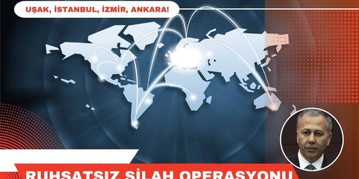Uşak, İstanbul, İzmir, Ankara! İçişleri Bakanı açıkladı, ruhsatsız silah operasyonları!