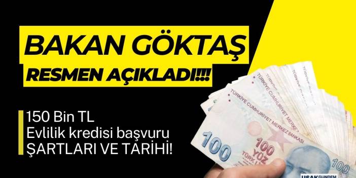 150 Bin TL evlilik kredisi şartları yaş sınırı ve başvuru tarihi açıklandı! Bakan Göktaş duyurdu