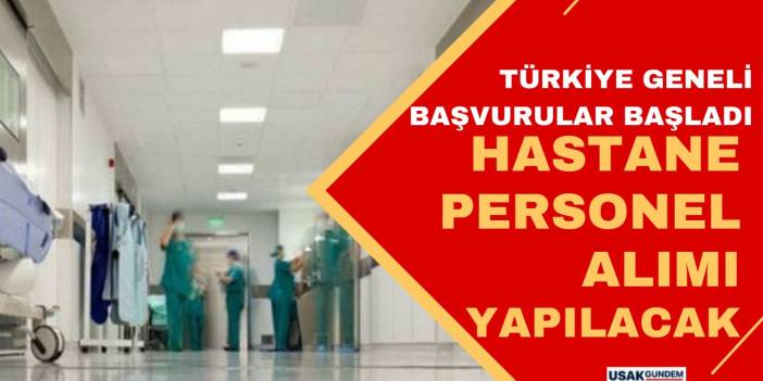 Türkiye geneli hastane personel alımı başladı! Hastane personeli, güvenlik ve hasta danışmanı alınacak