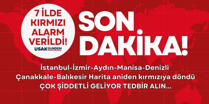 Harita ANİDEN kırmızıya döndü! İstanbul İzmir Aydın Manisa Denizli Çanakkale Balıkesir ÇOK ŞİDDETLİ geliyor
