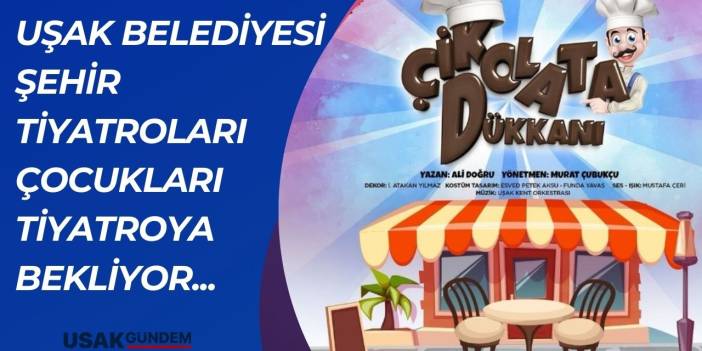 Uşak Belediyesi çocukları tatilde tiyatroya bekliyor!