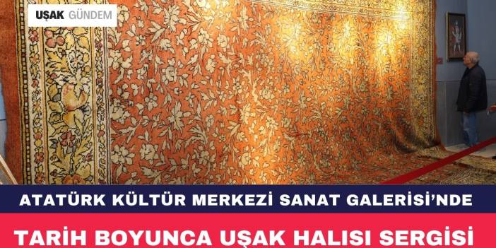 AKM Sanat Galerisi Uşak halısı sergisine ev sahipliği yapıyor!