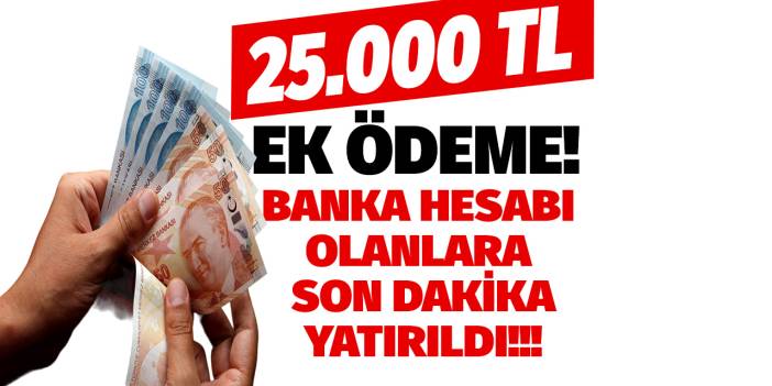 25.000 TL hesaplara yattı! Ziraat Bankası Garanti BBVA Akbank Halkbank İş Bankası hesap sahipleri
