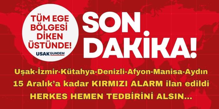 İzmir Kütahya Manisa Aydın Denizli Afyon Uşak Eskişehir! Bugün 16.00'de başlıyor 15 Aralık'a kadar sürecek