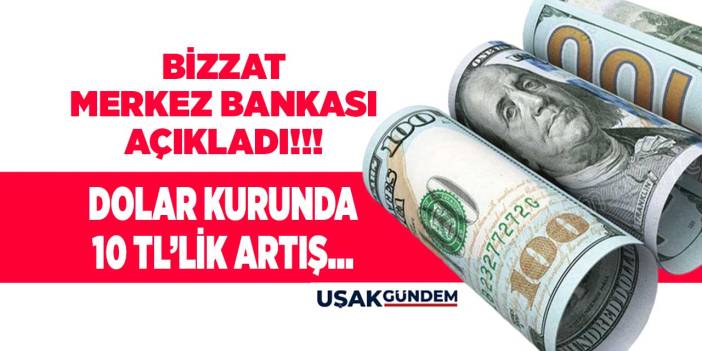 Merkez Bankası bizzat kendisi açıkladı! Dolar kuru için çılgın rakam o tarihte 10 TL artacak