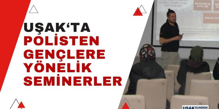 Uşak'ta polis gençleri terör örgütlerine karşı bilgilendiriyor!
