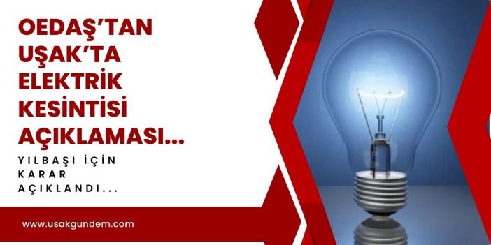 OEDAŞ'tan Uşak'ta elektrik kesintisi açıklaması!