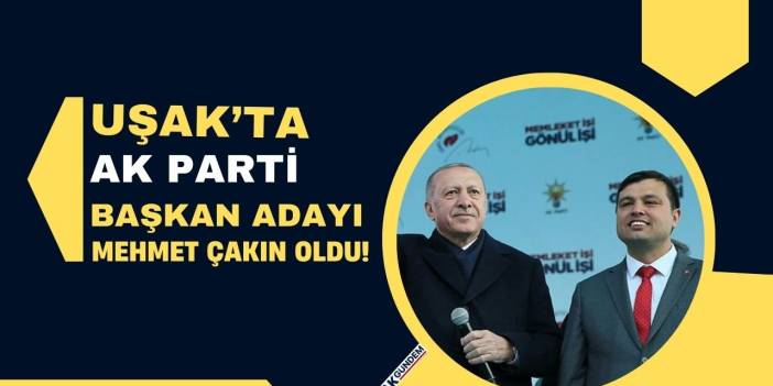 SON DAKİKA! Cumhurbaşkanı Erdoğan açıkladı AK Parti 2024 Uşak Belediye Başkan adayı Mehmet Çakın oldu