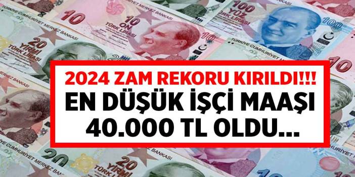 Kadrolu işçilere yüzde 120 zam! 2024 zam rekoru kırıldı en düşük işçi maaşı 40.000 TL oldu